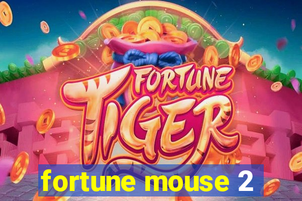 fortune mouse 2